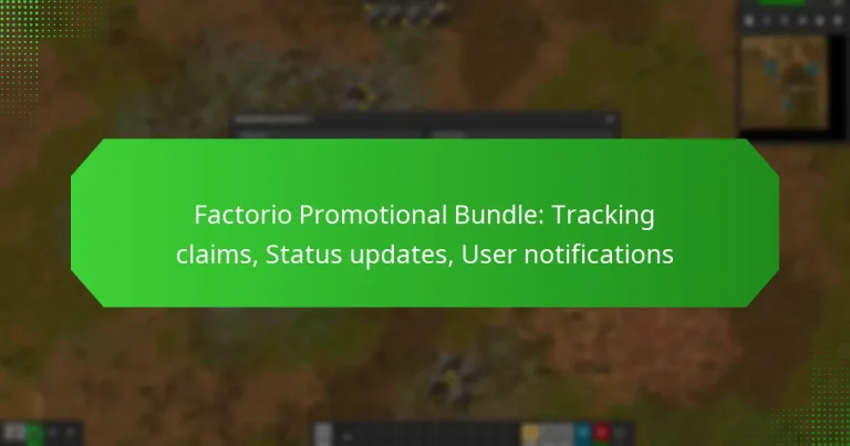 Factorio Promotional Bundle: Tracking claims, Status updates, User notifications