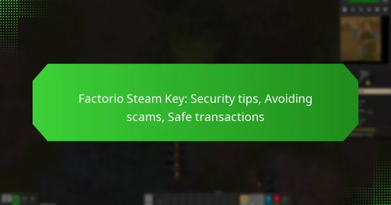 Factorio Steam Key: Security tips, Avoiding scams, Safe transactions