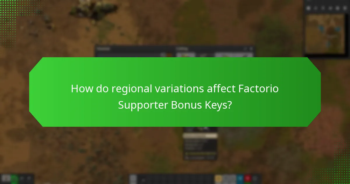 How do regional variations affect Factorio Supporter Bonus Keys?