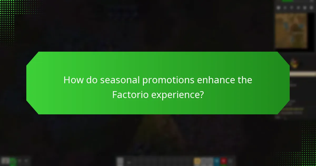 How do seasonal promotions enhance the Factorio experience?