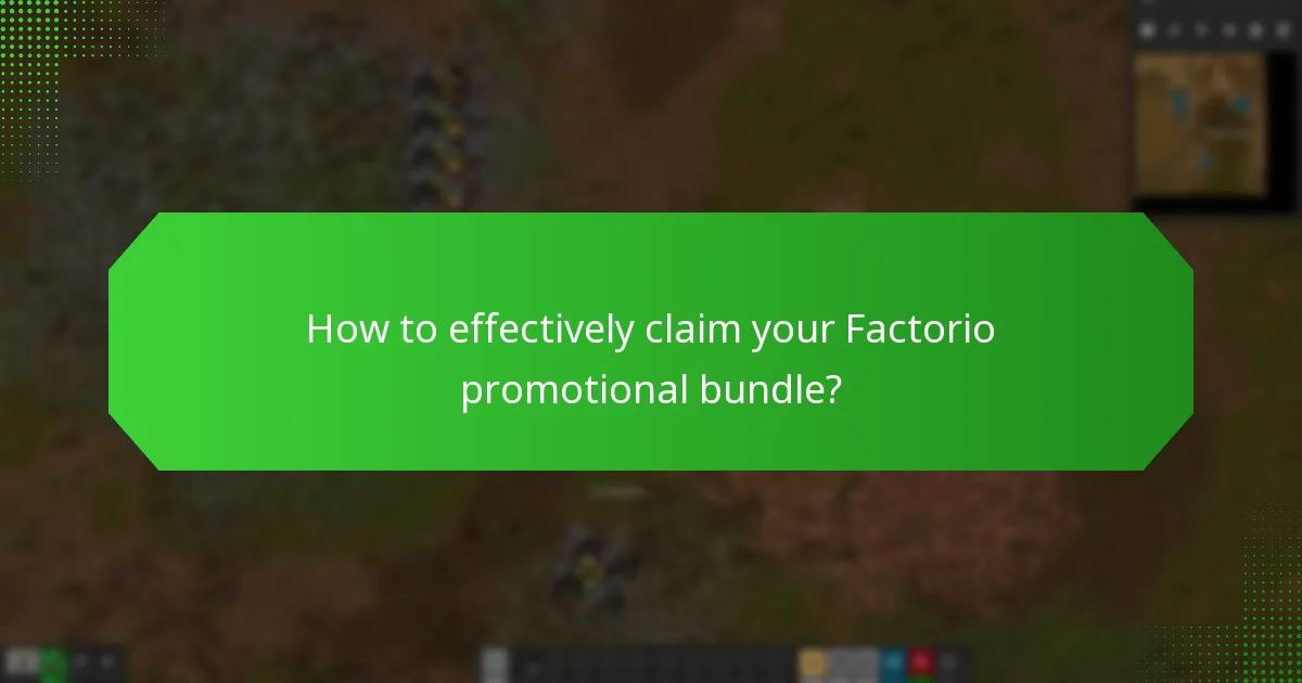 How to effectively claim your Factorio promotional bundle?