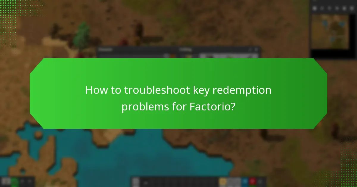 How to troubleshoot key redemption problems for Factorio?