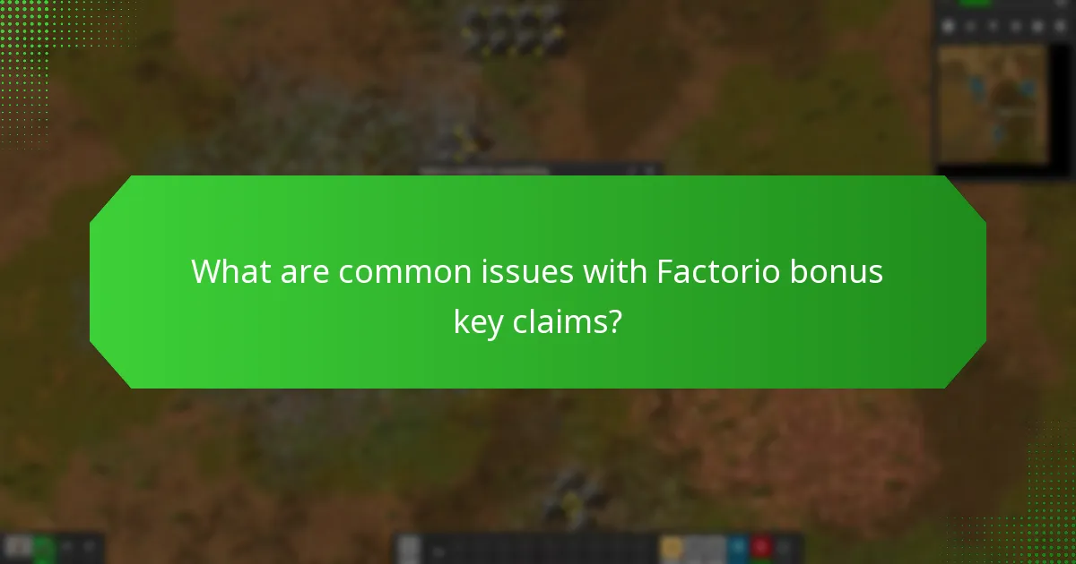 What are common issues with Factorio bonus key claims?