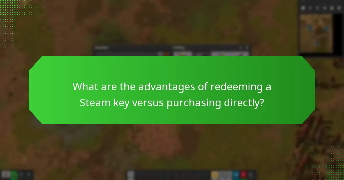 What are the advantages of redeeming a Steam key versus purchasing directly?