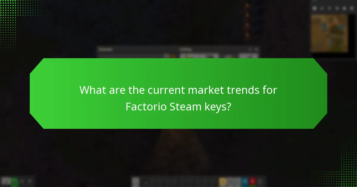 What are the current market trends for Factorio Steam keys?
