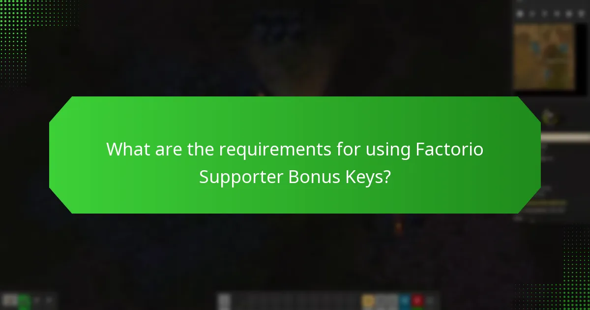 What are the requirements for using Factorio Supporter Bonus Keys?
