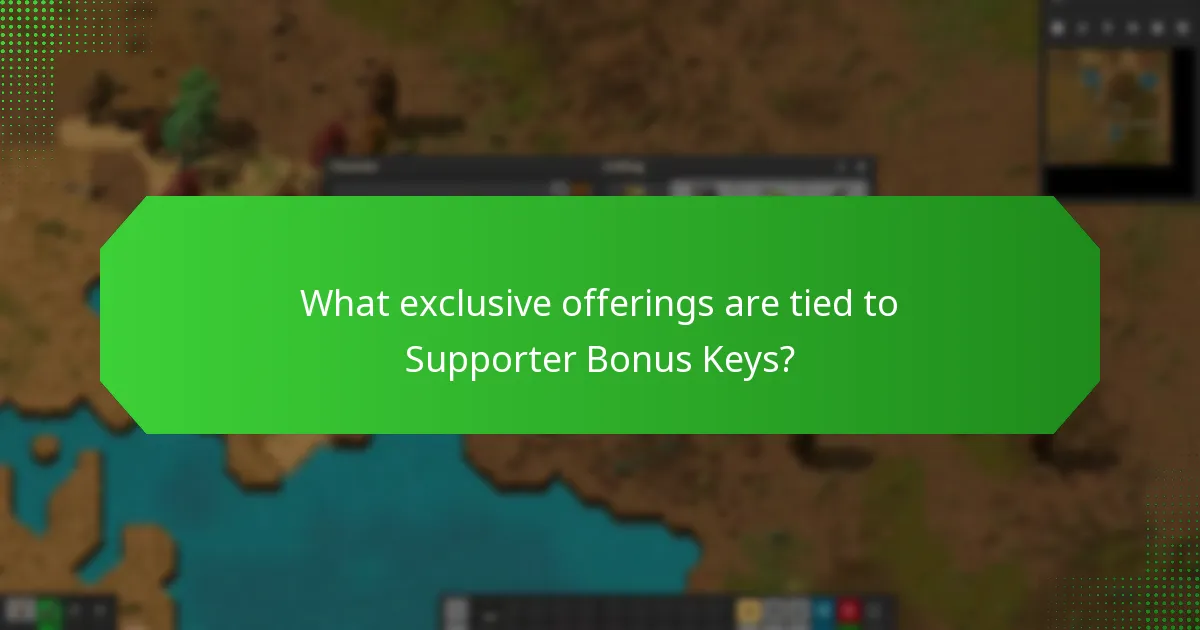 What exclusive offerings are tied to Supporter Bonus Keys?