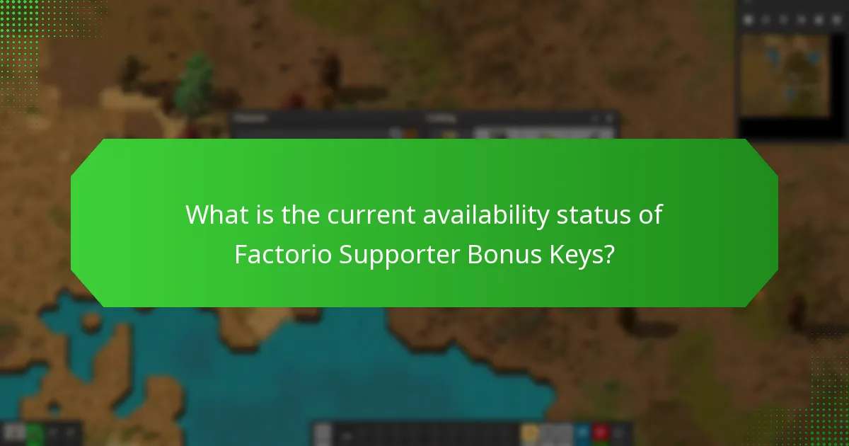 What is the current availability status of Factorio Supporter Bonus Keys?