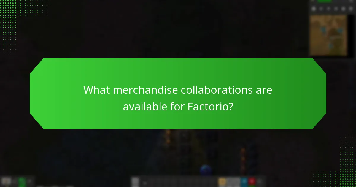 What merchandise collaborations are available for Factorio?