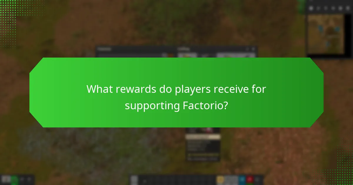 What rewards do players receive for supporting Factorio?
