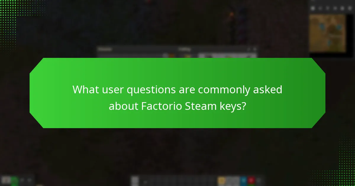 What user questions are commonly asked about Factorio Steam keys?