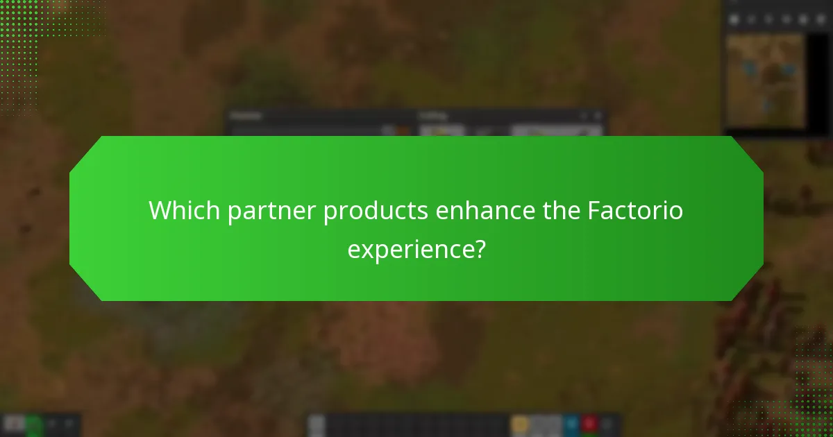 Which partner products enhance the Factorio experience?